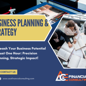 BUSINESS PLANNING AND STRATEGY 1 HOUR SESSION ACE FINANCIAL CONSULTING SERVICES